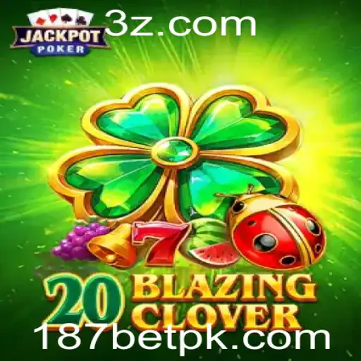 Descubra o Jogo 20BlazingClover e as Regras Emocionantes do 187bet